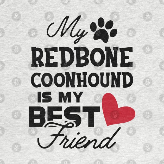 Redbone Coonhound Dog - My redbone coonhound is my best friend by KC Happy Shop